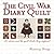The Civil War Diary Quilt: 121 Stories and The Quilt Blocks They Inspired