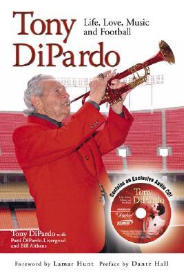 Tony Dipardo: Life, Love, Music And Football (Hardcover)