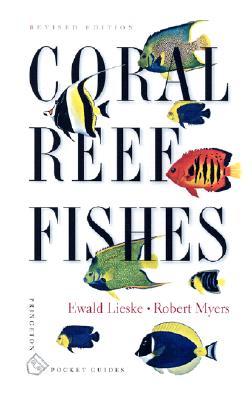 Coral Reef Fishes: Caribbean, Indian Ocean and Pacific Ocean Including the Red Sea - Revised Edition