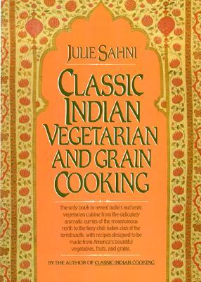 Classic Indian Vegetarian and Grain Cooking (Hardcover)