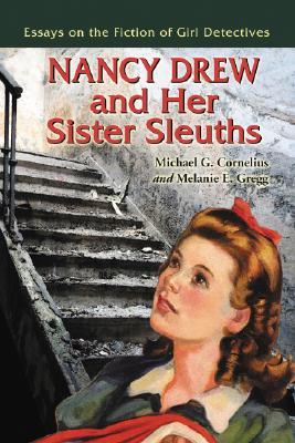 Nancy Drew and Her Sister Sleuths: Essays on the Fiction of Girl Detectives (Paperback)