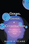 Germs, Genes, & Civilization: How Epidemics Shaped Who We Are Today