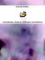 Hologrami, žudnje, strojevi zavođenja
