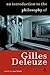 Introduction to the Philosophy of Gilles Deleuze
