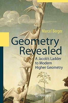 Geometry Revealed: A Jacob's Ladder to Higher Geometry (Hardcover)