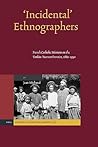 'Incidental' Ethnographers: French Catholic Missions on the Tonkin-Yunnan Frontier, 1880-1930 (Studies in Christian Mission, 33)
