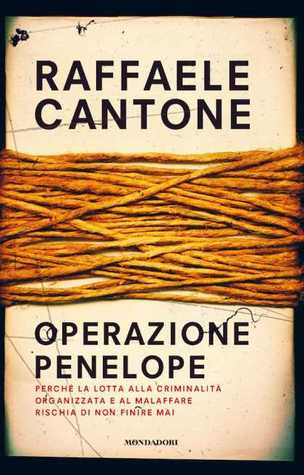 Operazione Penelope: Perché la lotta alla criminalità organizzata e al malaffare rischia di non finire mai (Paperback)