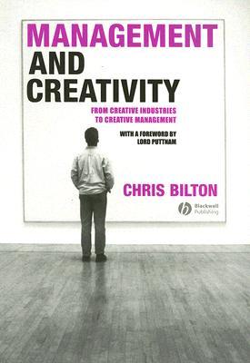 Management and Creativity: From Creative Industries to Creative Management (Paperback)