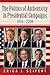 Politics of Authenticity in Presidential Campaigns, 1976 - 2008