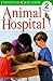 Animal Hospital (DK Readers: Level 2: Beginning to Read Alone)
