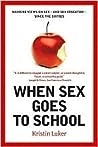When Sex Goes to School by Kristin Luker