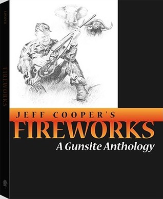 Fireworks: A Gunsite Anthology (Paperback)