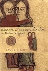 Rancor and Reconciliation in Medieval England (Conjunctions of Religion and Power in the Medieval Past) Rancor and Reconciliation in Medieval England (Conjunctions of Religion and Power in the Medieval Past)