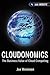 Cloudonomics, + Website: The Business Value of Cloud Computing