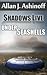 Shadows Live Under Seashells