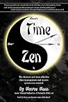 Time Zen: aka Winners Do It Now - The shortest and most effective time management and success system ever created.