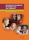 Attachment Handbook for Foster Care and Adoption Attachment Handbook for Foster Care and Adoption