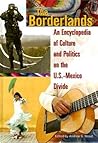 The Borderlands: An Encyclopedia of Culture and Politics on the U.S.-Mexico Divide
