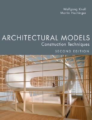 Architectural Models: Construction Techniques (Hardcover)