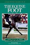 Understanding the Equine Foot: Your Guide to Horse Health Care and Management Understanding the Equine Foot: Your Guide to Horse Health Care and Management