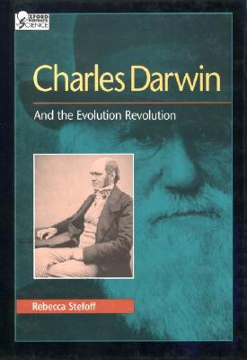 Charles Darwin: And the Evolution Revolution (Oxford Portraits in Science)