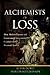Alchemists of Loss by Kevin Dowd
