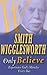 Smith Wigglesworth Only Believe