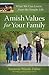 Amish Values for Your Famil...
