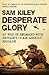 Desperate Glory by kiley-sam