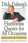 Dick Enberg's Humorous Quotes For All Occasions Dick Enberg's Humorous Quotes For All Occasions
