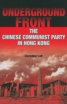Underground Front: The Chinese Communist Party in Hong Kong (Hardcover)