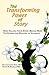 The Transforming Power of Story: How Telling Your Story Brings Hope to Others and Healing to Yourself