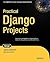 Practical Django Projects (Pratical Projects)