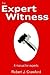 The Expert Witness: A Manual for Experts
