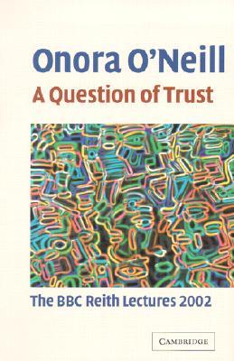 A Question of Trust: The BBC Reith Lectures 2002 (Paperback)