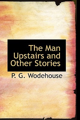 The Man Upstairs and Other Stories (Paperback)