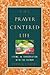 The Prayer-Centered Life by Dudley J. Delffs