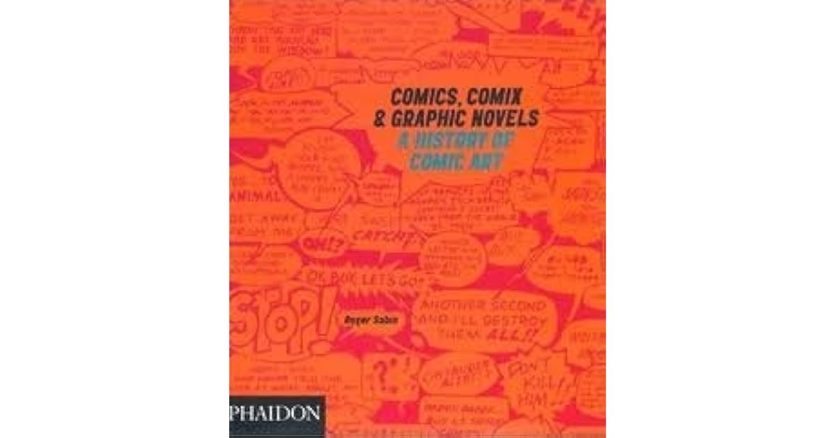 Comics, Comix & Graphic Novels A History Of Comic Art by Roger Sabin