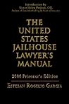 The United States Jailhouse Lawyer's Manual