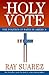 The Holy Vote by Ray Suarez