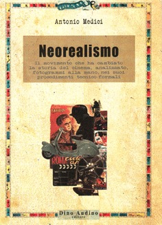 Neorealismo: Il movimento che ha cambiato la storia del cinema, analizzato, fotogrammi alla mano, nei suoi procedimenti tecnico-formali (Paperback)