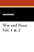 War and Peace Vol. 1 & 2
