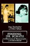 FINDING DR. SCHATZ: The Discovery of Streptomycin and A Life it Saved FINDING DR. SCHATZ: The Discovery of Streptomycin and A Life it Saved