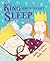 The King Who Wouldn't Sleep by Debbie Singleton