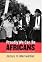 Proudly We Can Be Africans:...