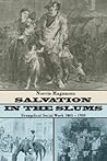 Salvation in the Slums: Evangelical Social Work 1865-1920