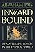 Inward Bound: Of Matter and...