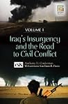 Iraq's Insurgency and the Road to Civil Conflict [2 volumes] (Praeger Security International)
