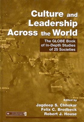 Culture and Leadership Across the World: The GLOBE Book of In-Depth Studies of 25 Societies (Organization and Management Series)
