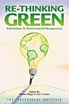 Re-Thinking Green: Alternatives to Environmental Bureaucracy